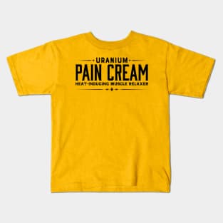 Uranium Pain Cream Kids T-Shirt